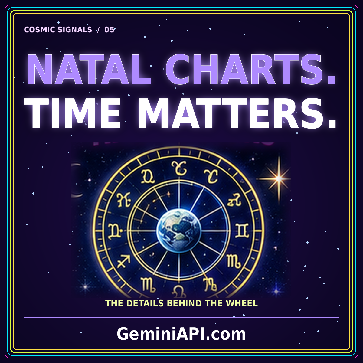 Natal Chart API: Why Birth Time and Data Quality Matter — neon typography and cosmic illustration, GeminiAPI.com